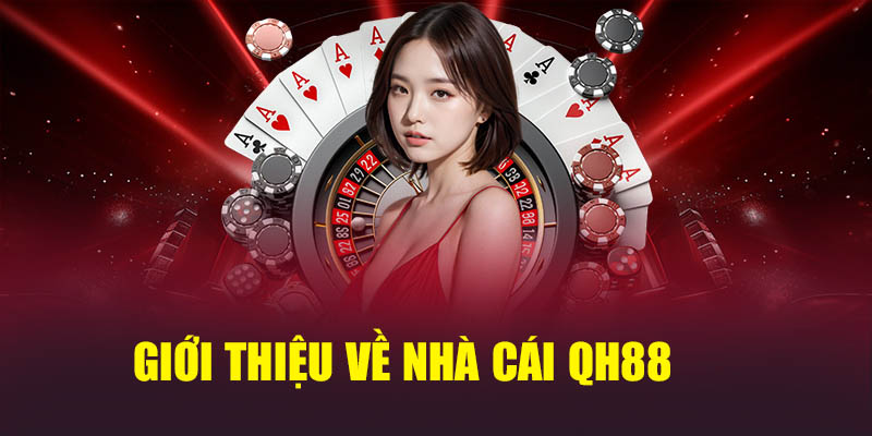 Giới thiệu về nhà cái QH88