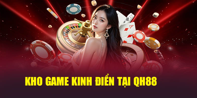 Kho game kinh điển tại QH88