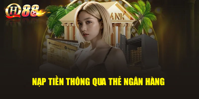 Nạp tiền thông qua thẻ ngân hàng 